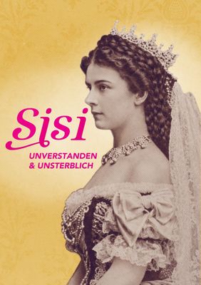 Bild des Datensatzes "Sisi – unverstanden & unsterblich"